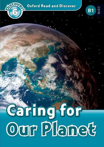 Cover image for Oxford Read and Discover: Level 6: Caring for Our Planet Audio Pack