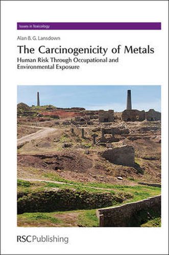 Cover image for The Carcinogenicity of Metals: Human Risk Through Occupational and Environmental Exposure