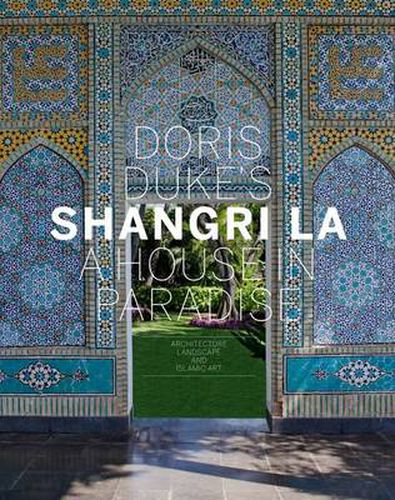 Cover image for Doris Duke's Shangri La: A House in Paradise