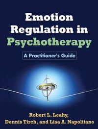 Cover image for Emotion Regulation in Psychotherapy: A Practitioner's Guide