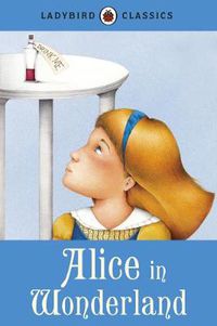 Cover image for Ladybird Classics: Alice in Wonderland