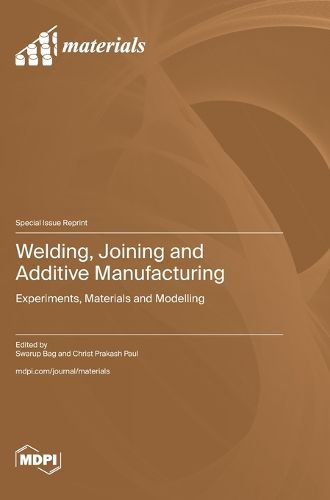 Cover image for Welding, Joining and Additive Manufacturing