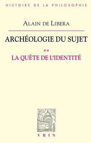 Archeologie Du Sujet: II La Quete de l'Identite