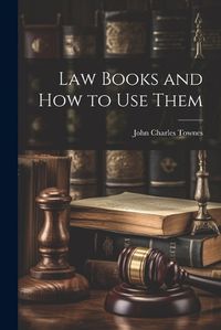 Cover image for Law Books and How to Use Them