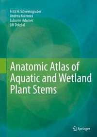 Cover image for Anatomic Atlas of Aquatic and Wetland Plant Stems