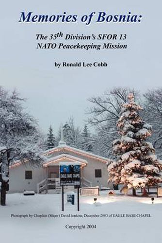 Cover image for Memories of Bosnia: The 35th Division's SFOR 13 NATO Peacekeeping Mission