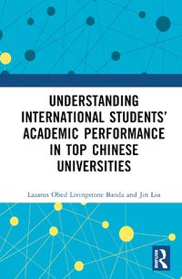 Cover image for Understanding International Students' Academic Performance in Top Chinese Universities