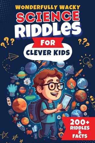 Cover image for Wonderfully Wacky Science Riddles For Clever Kids