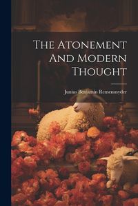 Cover image for The Atonement And Modern Thought