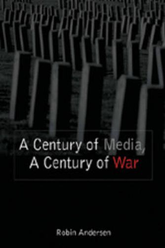 Cover image for A Century of Media, a Century of War