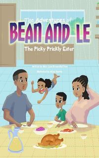 Cover image for The Adventures of Bean and Le-The Picky Prickly Eater