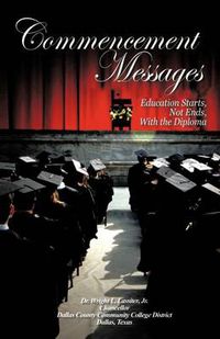 Cover image for Commencement Messages: Education Starts, Not Ends, with the Diploma