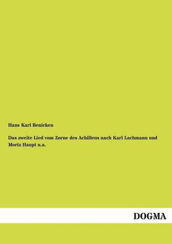 Cover image for Das zweite Lied vom Zorne des Achilleus nach Karl Lachmann und Moriz Haupt u.a.