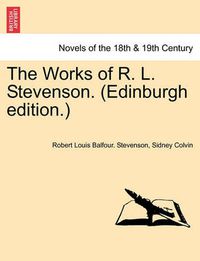 Cover image for The Works of R. L. Stevenson. (Edinburgh Edition.) Volume I