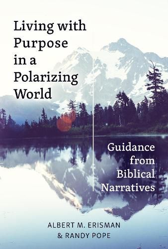 Living with Purpose in a Polarizing World