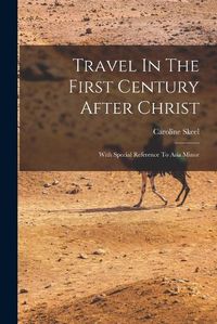 Cover image for Travel In The First Century After Christ