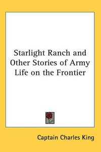 Cover image for Starlight Ranch and Other Stories of Army Life on the Frontier