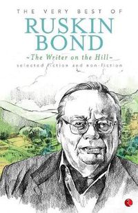 Cover image for The Writer on the Hill: The Very Best of Ruskin Bond