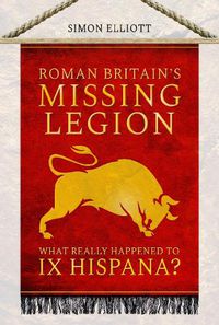 Cover image for Roman Britain's Missing Legion