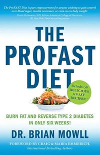 Cover image for The ProFAST Diet: Burn Fat and Reverse Type 2 Diabetes in Only Six Weeks