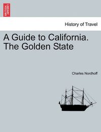 Cover image for A Guide to California. the Golden State