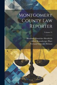 Cover image for Montgomery County Law Reporter; Volume 21