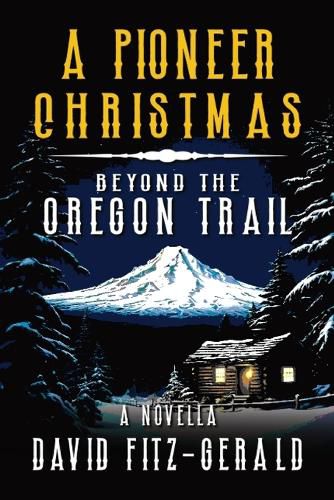 Cover image for A Pioneer Christmas Beyond the Oregon Trail