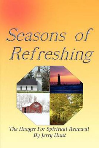 Seasons of Refreshing: the Hunger for Spiritual Renewal