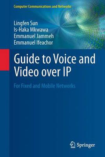 Cover image for Guide to Voice and Video over IP: For Fixed and Mobile Networks