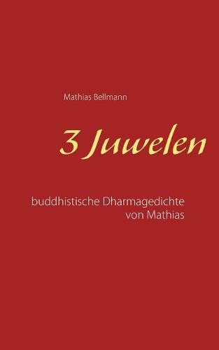 Cover image for 3 Juwelen: Buddhistische Dharmagedichte von Mathias