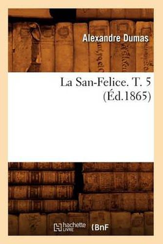 Cover image for La San-Felice. T. 5 (Ed.1865)