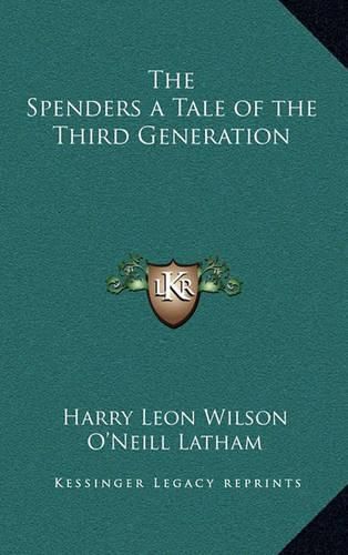 The Spenders a Tale of the Third Generation