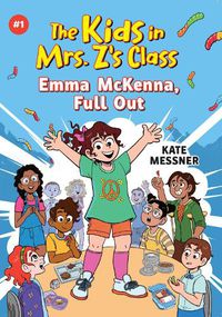 Cover image for Emma McKenna, Full Out (The Kids in Mrs. Z's Class #1)