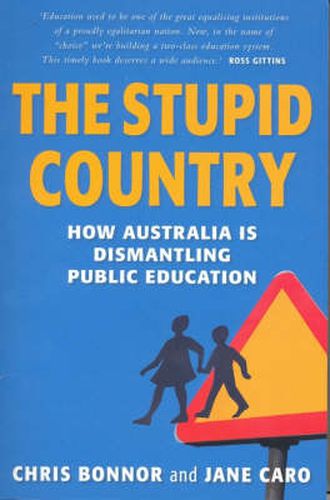 The Stupid Country: How Australia is dismantling public education