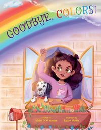 Cover image for Goodbye, Colors!: Children's Picture Book