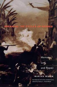 Cover image for Breaking the Cycles of Hatred: Memory, Law and Repair