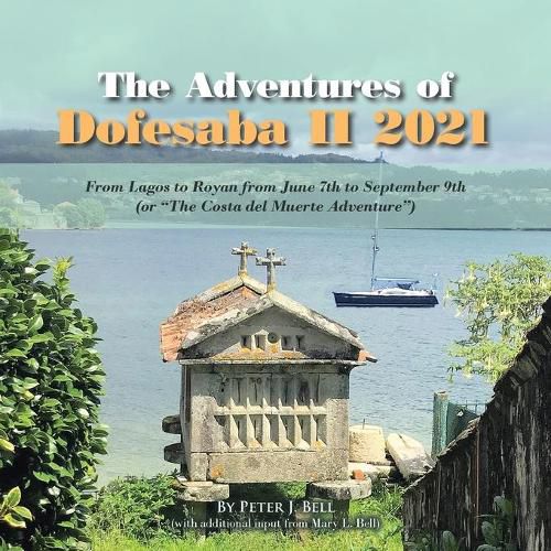 The Adventures of Dofesaba Ii 2021: From Lagos to Royan from June 7Th to September 9Th (Or The Costa Del Muerte Adventure)
