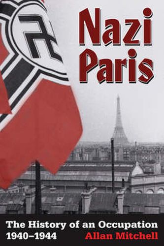 Cover image for Nazi Paris: The History of an Occupation, 1940-1944