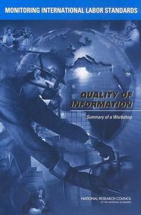 Cover image for Monitoring International Labor Standards: Quality of Information, Summary of a Workshop