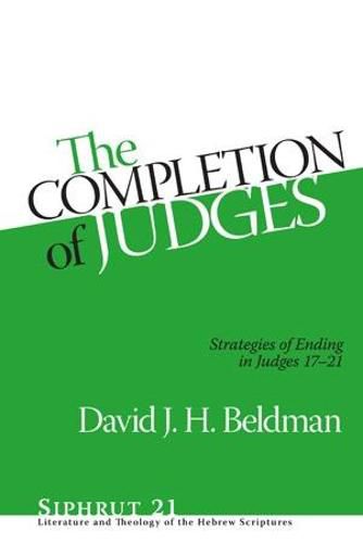 Cover image for The Completion of Judges: Strategies of Ending in Judges 17-21