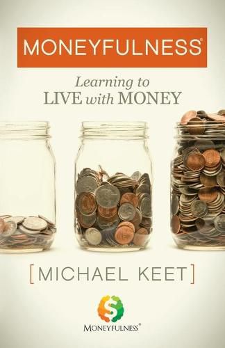 Cover image for Moneyfulness (R): Learning to Live with Money