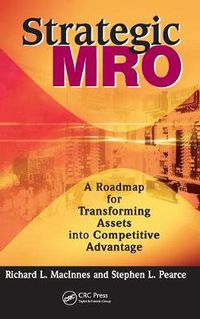 Cover image for Strategic MRO: A Roadmap for Transforming Assets into Competitive Advantage