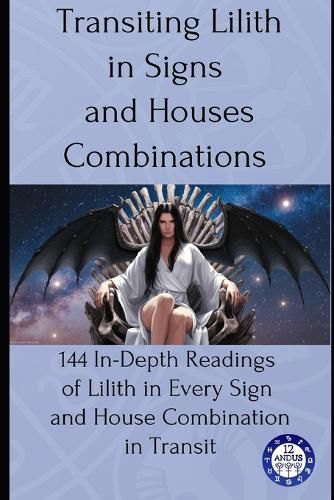 Cover image for Transiting Lilith in Signs and Houses Combinations