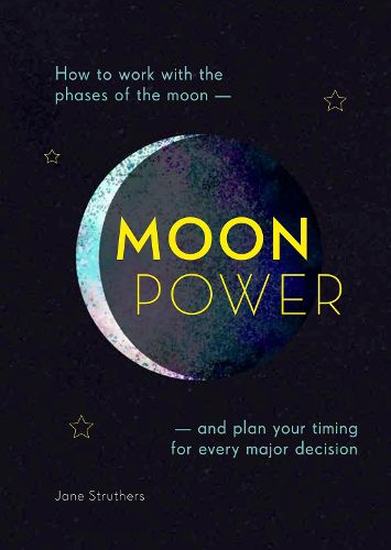 Cover image for Moonpower: How to Work with the Phases of the Moon and Plan Your Timing for Every Major Decision