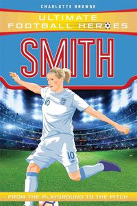 Cover image for Smith (Ultimate Football Heroes - the No. 1 football series): Collect them all!