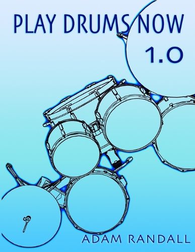 Cover image for Play Drums Now 1.0: Drumset Skill Basics