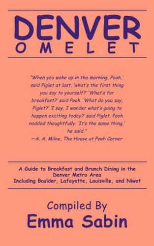 Cover image for Denver Omelet: A Guide to Breakfast and Brunch Dining in the Denver Metro Area Including Boulder, Lafayette, Louisville, and Niwot