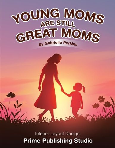 Cover image for Young Moms Are Still Great Moms