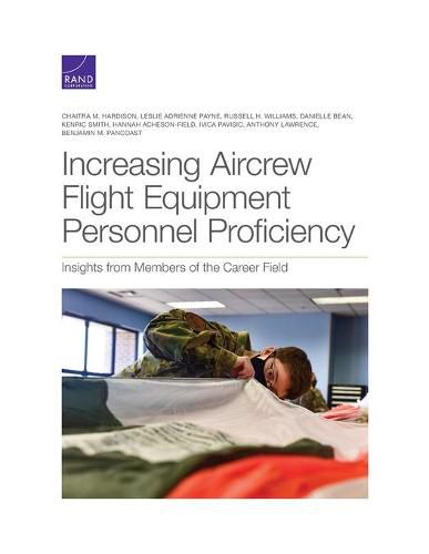 Cover image for Increasing Aircrew Flight Equipment Personnel Proficiency: Insights from Members of the Career Field