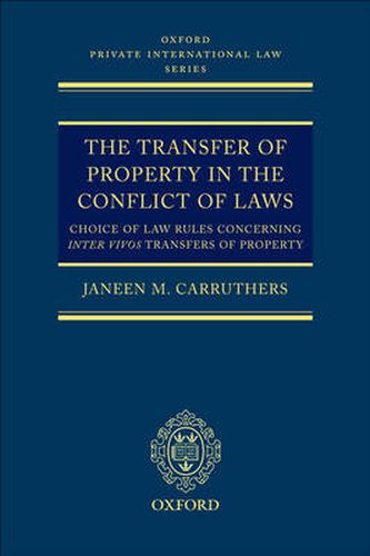 Cover image for The Transfer of Property in the Conflict of Laws: Choice of Law Rules in Inter Vivos Transfers of Property